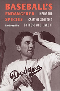 Baseball's Endangered Species: Inside the Craft of Scouting by Those Who Lived It book cover